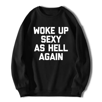 Woke Up Sexy As Hell Again T-Shirt Funny Saying Sarcastic T-Shirt,Made in USA Women's Shirts,Hoodie and Sweatshirt for autumn and winter,180g water-washed round-neck casual summer T-shirt Printed Unisex Top Womenswear t shirts women Streetwear Cotton,summ