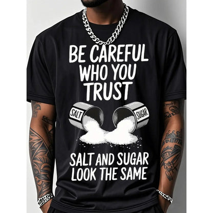 Mens Outdoor Fitness T Shirt Salt Graphic Print BeCareful Who You Trust Slogan Short Sleeve Crew NeckTop Crafted from 200g Cotton with Breathable StretchFabric