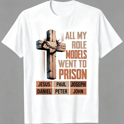 "All My Role Models Went To Prison" Bible Characters Cross Graphic T-Shirt for Men & Women - Vintage Christian Faith Tee, Soft Breathable Cotton Crew Neck Short Sleeve, All-Season Summer Spring Casual, Great Daily Wear & Faith Gift, Machine Washable