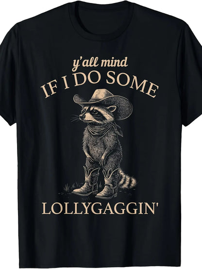 Funny Cowboy Raccoon T-Shirt - Retro Western Graphic Tee with "Y'all Mind If I Do Some Lollygaggin'" Slogan, Machine Washable Round Neck Casual Shirt Suitable for All- Wear & Cowboy Outfits