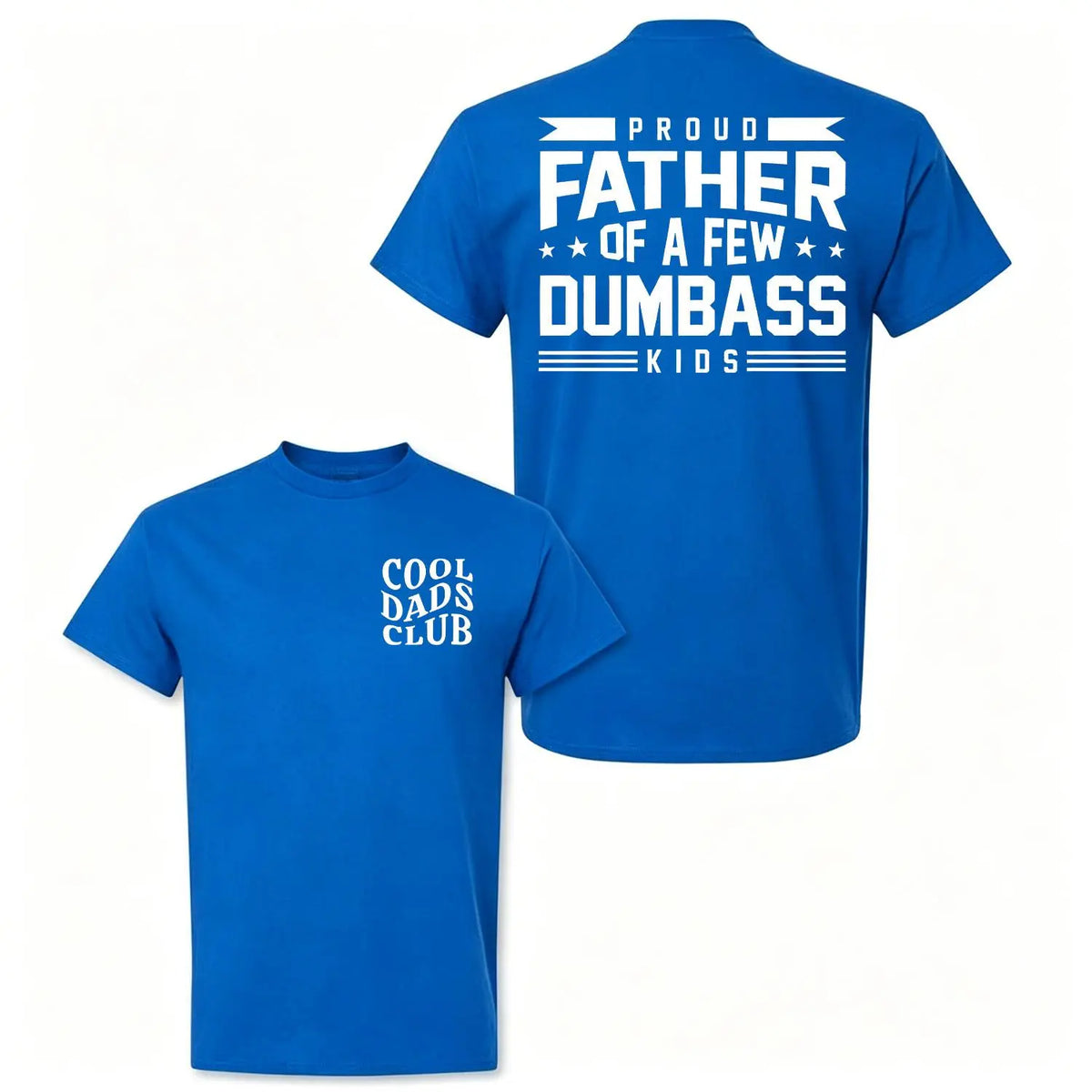 [Graphic Tees] Cotton Proud Father Of A Few Dumbass Kids T-shirt, Men's Letter Graphic Tee, Funny Dad Tshirt, Father’s Day Gift, Cool Dad Shirt, Funny Shirt for Dad